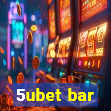 5ubet bar